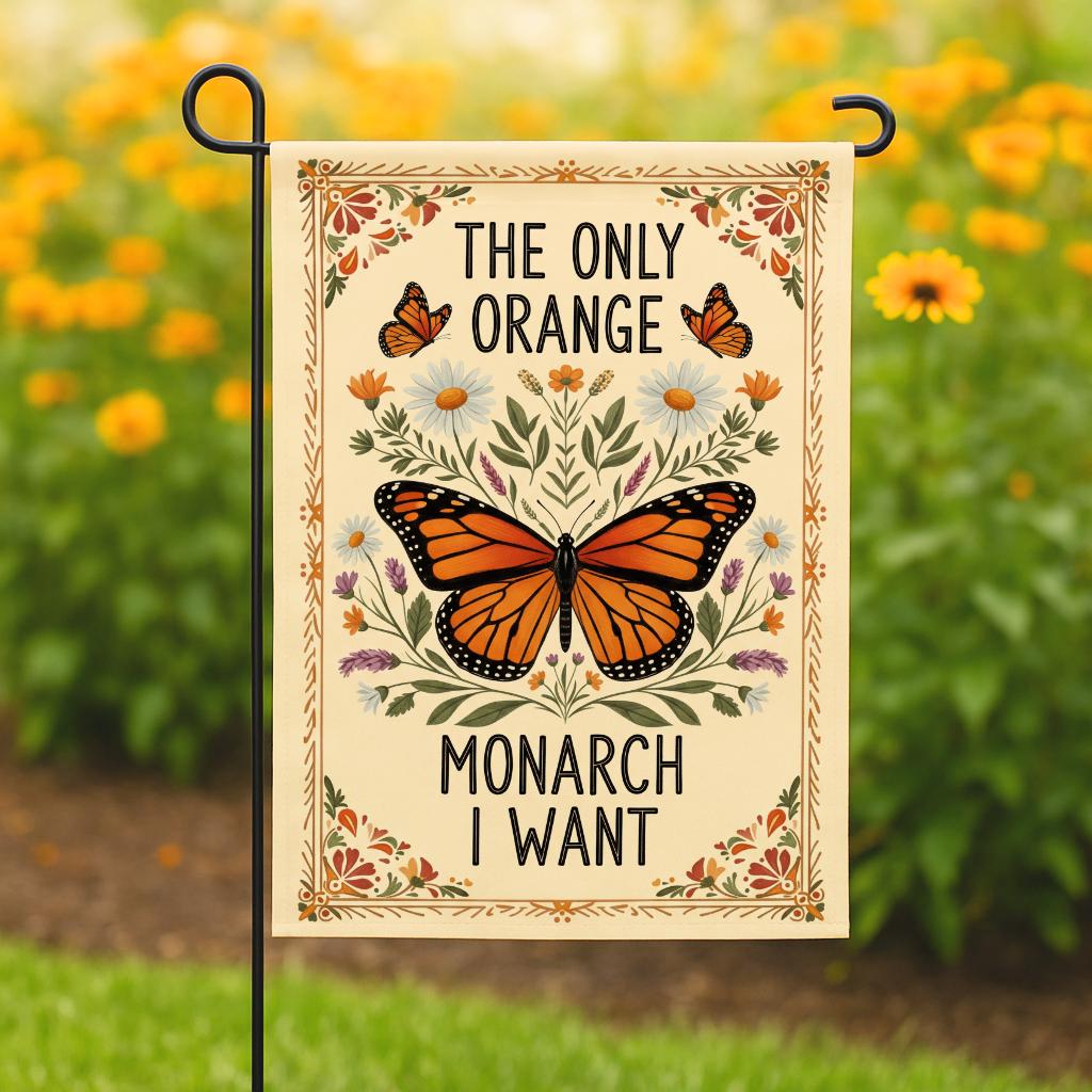 Butterfly Garden Flag, The Only Orange Monarch I Want Outdoor Yard Decor, Funny Insect Quote Flag, Spring Summer Nature Lawn Decoration Gift