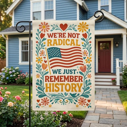 Patriotic Garden Flag We're Not Radical We Just Remember History Flag, American Flag Outdoor Decor, Patriotic Decor, Vintage USA Yard Banner