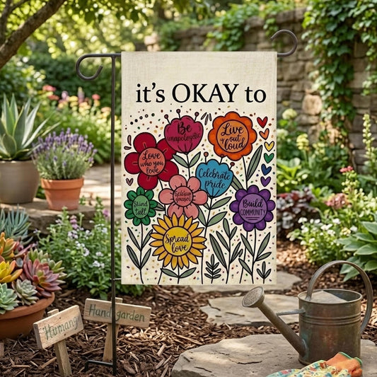 It’s Okay To Be You Garden Flag, LGBTQ Pride Yard Decor, Colorful Flower Flag, Inclusive Outdoor Decor, Gift for Pride Support, Pride Decor